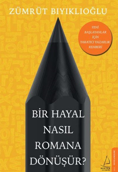 Bir Hayal Nasıl Romana Dönüşür? Bir Hayal Nasıl Romana Dönüşür?