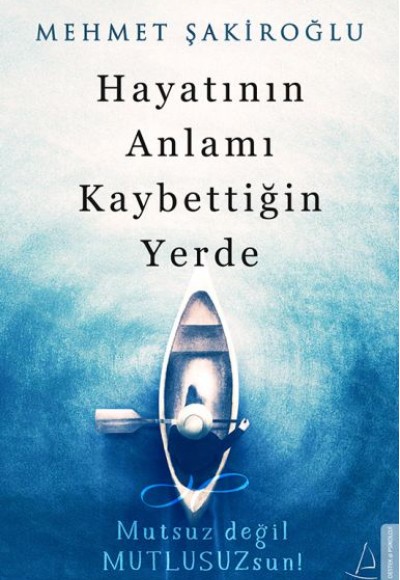 Hayatının Anlamı Kaybettiğin Yerde Hayatının Anlamı Kaybettiğin Yerde
