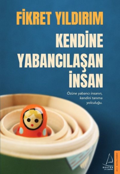 Kendine Yabancılaşan İnsan Kendine Yabancılaşan İnsan