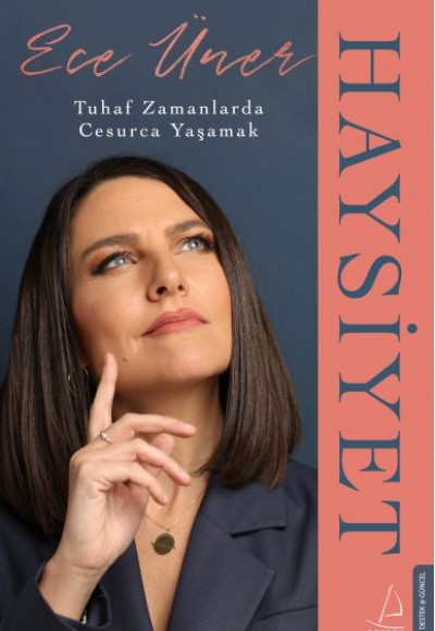 Haysiyet - Tuhaf Zamanlarda Cesurca Yaşamak Haysiyet - Tuhaf Zamanlarda Cesurca Yaşamak