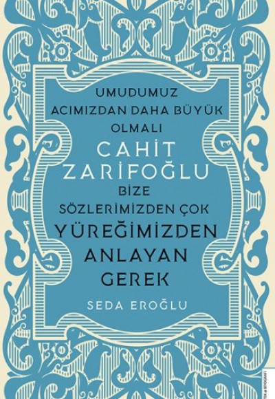 Cahit Zarifoğlu-Bize Sözlerimizden Çok Yüreğimizden Anlayan Gerek Cahit Zarifoğlu-Bize Sözlerimizden Çok Yüreğimizden Anlayan Gerek
