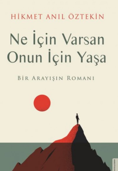 Ne İçin Varsan Onun İçin Yaşa Ne İçin Varsan Onun İçin Yaşa
