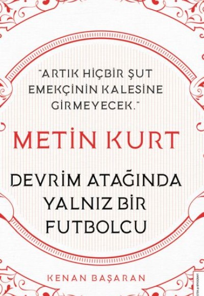 Metin Kurt-Devrim Atağında Yalnız Bir Futbolcu Metin Kurt-Devrim Atağında Yalnız Bir Futbolcu