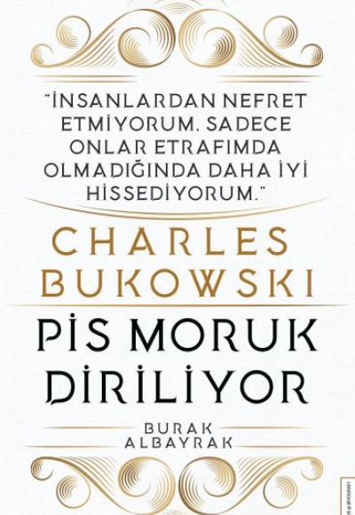 Charles Bukowski - Pis Moruk Diriliyor Charles Bukowski - Pis Moruk Diriliyor