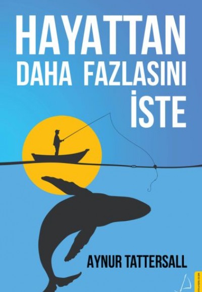 Hayattan Daha Fazlasını İste Hayattan Daha Fazlasını İste
