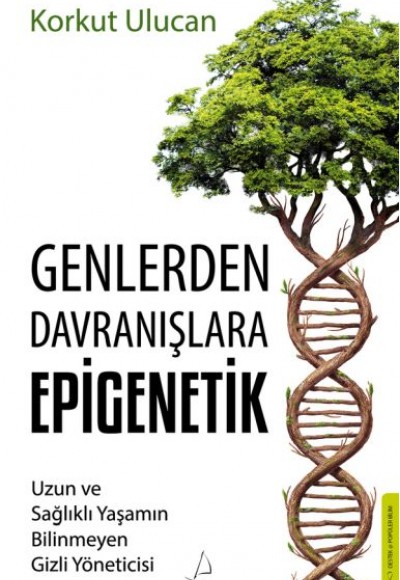 Genlerden Davranışlara Epigenetik Genlerden Davranışlara Epigenetik