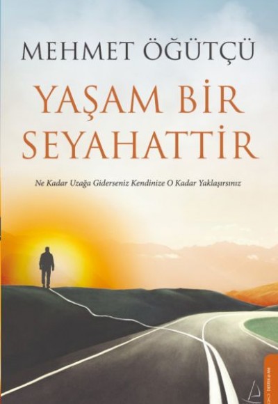 Yaşam Bir Seyahattir Yaşam Bir Seyahattir
