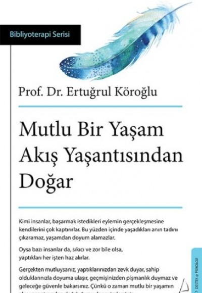 Mutlu Bir Yaşam Akış Yaşantısından Doğar Mutlu Bir Yaşam Akış Yaşantısından Doğar