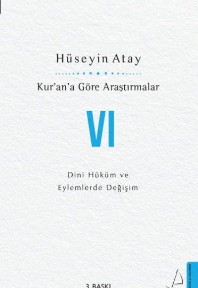 Kur’an’a Göre Araştırmalar VI - Dini Hüküm ve Eylemlerde Değişim Kur’an’a Göre Araştırmalar VI - Dini Hüküm ve Eylemlerde Değişim