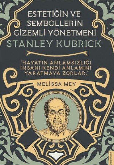 Stanley Kubrick-Estetiğin ve Sembollerin Gizemli Yönetmeni Stanley Kubrick-Estetiğin ve Sembollerin Gizemli Yönetmeni