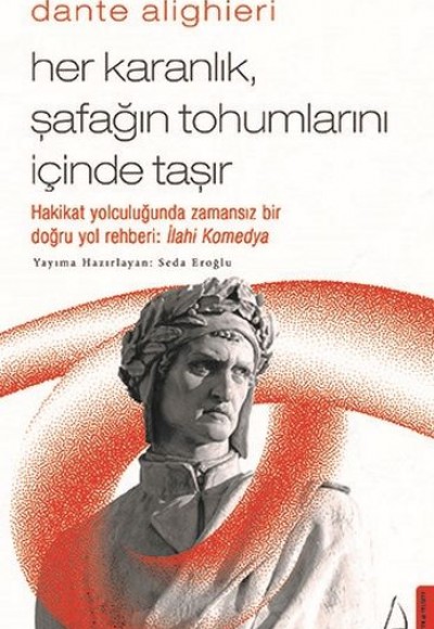 Her Karanlık Şafağın Tohumlarını İçinde Taşır Her Karanlık Şafağın Tohumlarını İçinde Taşır