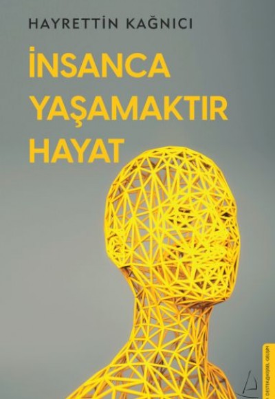 İnsanca Yaşamaktır Hayat İnsanca Yaşamaktır Hayat