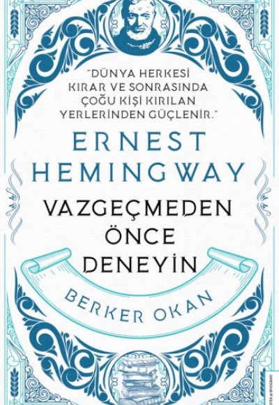 Vazgeçmeden Önce Deneyin-Ernest Hemingway Vazgeçmeden Önce Deneyin-Ernest Hemingway