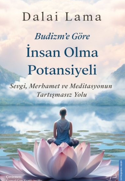 Budizm’e Göre İnsan Olma Potansiyeli Budizm’e Göre İnsan Olma Potansiyeli