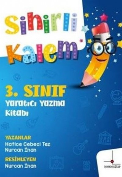 3. Sınıf Yaratıcı Yazma Kitabı - Sihirli Kalem 3. Sınıf Yaratıcı Yazma Kitabı - Sihirli Kalem