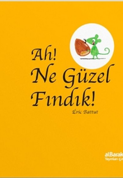 Ah! Ne Güzel Fındık! Ah! Ne Güzel Fındık!