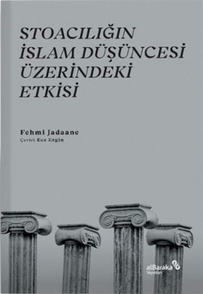 Stoacılığın İslam Düşüncesi Üzerindeki Etkisi Stoacılığın İslam Düşüncesi Üzerindeki Etkisi