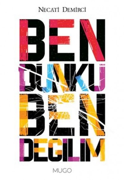 Ben Dünkü Ben Değilim Ben Dünkü Ben Değilim