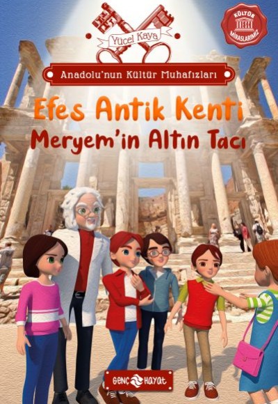 Anadolu’nun Kültür Muhafızları - 6 Efes Antik Kenti Meryem ’in Altın Tacı Anadolu’nun Kültür Muhafızları - 6 Efes Antik Kenti Meryem ’in Altın Tacı