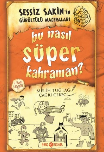 Sessiz Sakin’in Gürültülü Maceraları 6 - Bu Nasıl Süper Kahraman? Sessiz Sakin’in Gürültülü Maceraları 6 - Bu Nasıl Süper Kahraman?
