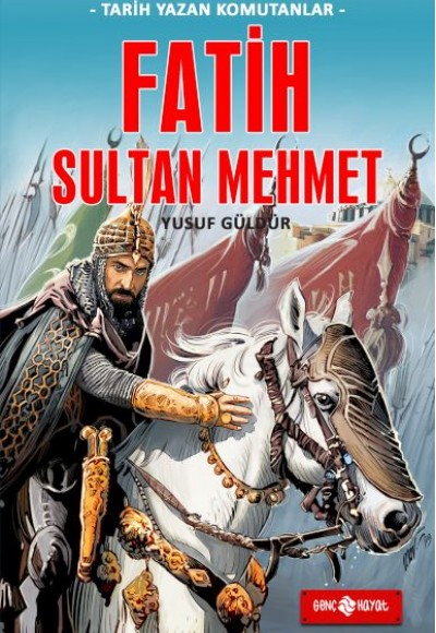 Tarih Yazan Komutanlar - Fatih Sultan Mehmet Tarih Yazan Komutanlar - Fatih Sultan Mehmet
