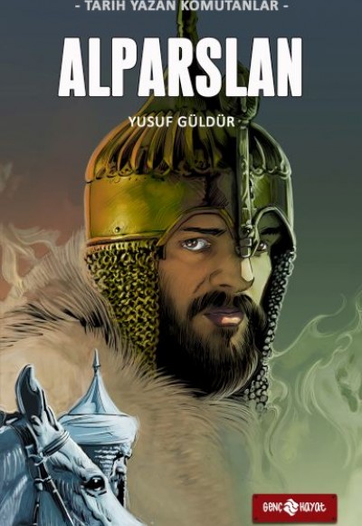 Tarih Yazan Komutanlar - Alparslan Tarih Yazan Komutanlar - Alparslan