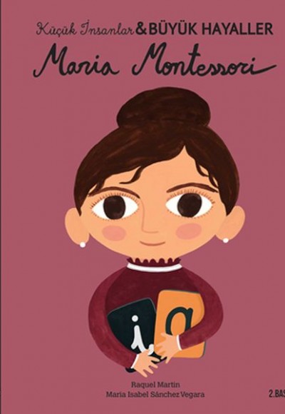 Maria Montessori - Küçük İnsanlar Büyük Hayaller Maria Montessori - Küçük İnsanlar Büyük Hayaller