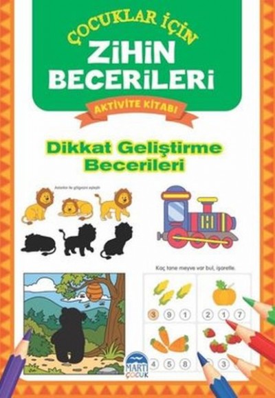 Dikkat Geliştirme Becerileri - Çocuklar İçin Zihin Becerileri Aktivite Kitabı Dikkat Geliştirme Becerileri - Çocuklar İçin Zihin Becerileri Aktivite Kitabı
