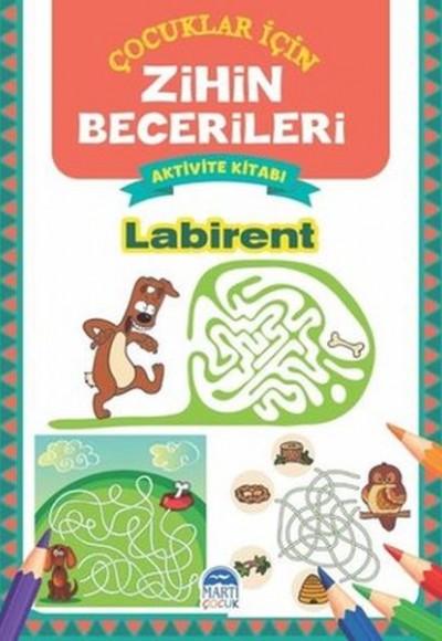 Labirent - Çocuklar İçin Zihin Becerileri Aktivite Kitabı Labirent - Çocuklar İçin Zihin Becerileri Aktivite Kitabı