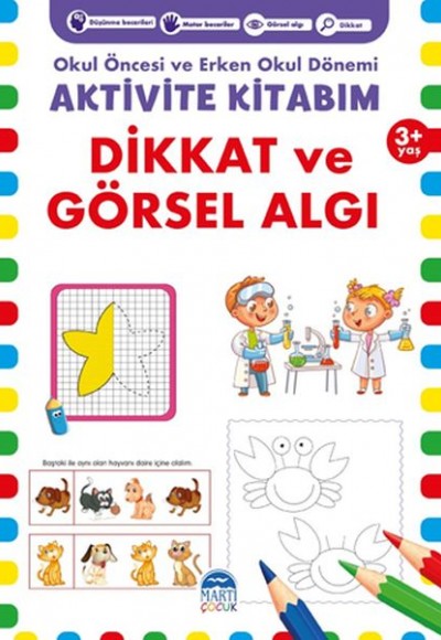 Dikkat ve Görsel Algı 3+ Yaş - Okul Öncesi ve Erken Okul Dönemi Aktivite Kitabım Dikkat ve Görsel Algı 3+ Yaş - Okul Öncesi ve Erken Okul Dönemi Aktivite Kitabım