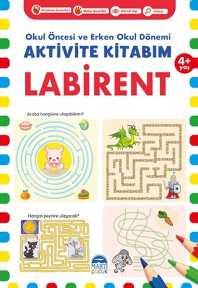 Labirent 4+ Yaş - Okul Öncesi ve Erken Okul Dönemi Aktivite Kitabım Labirent 4+ Yaş - Okul Öncesi ve Erken Okul Dönemi Aktivite Kitabım