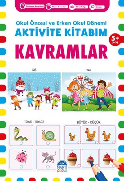 Kavramlar 5+ Yaş - Okul Öncesi ve Erken Okul Dönemi Aktivite Kitabım Kavramlar 5+ Yaş - Okul Öncesi ve Erken Okul Dönemi Aktivite Kitabım