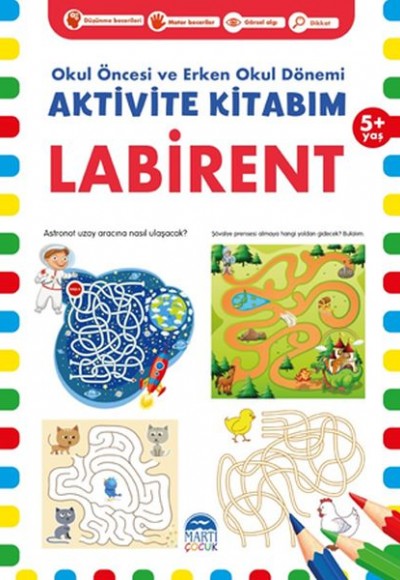 Labirent 5+ Yaş - Okul Öncesi ve Erken Okul Dönemi Aktivite Kitabım Labirent 5+ Yaş - Okul Öncesi ve Erken Okul Dönemi Aktivite Kitabım