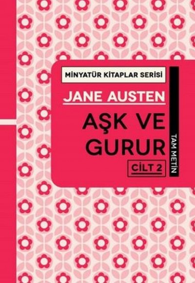 Aşk ve Gurur Cilt 2 - Minyatür Kitaplar Serisi (Ciltli) Aşk ve Gurur Cilt 2 - Minyatür Kitaplar Serisi (Ciltli)