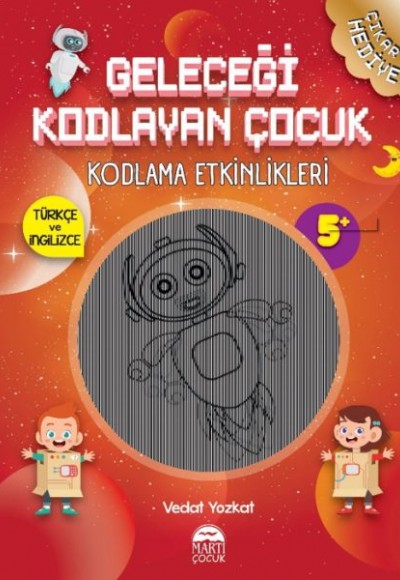 Geleceği Kodlayan Çocuk - Kodlama Etkinlikeri 5 Yaş Geleceği Kodlayan Çocuk - Kodlama Etkinlikeri 5 Yaş