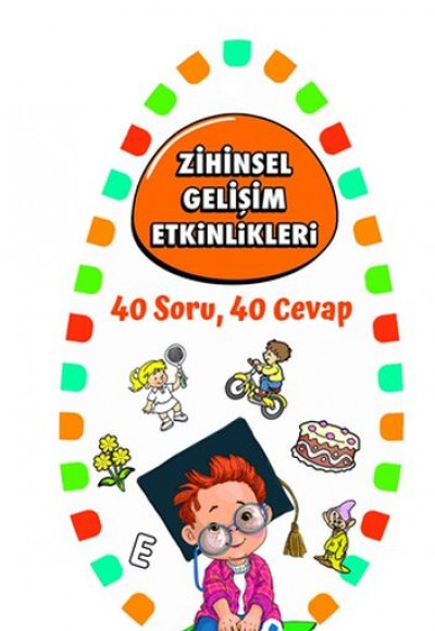 Zihinsel Gelişim Etkinlikleri 2 - 40 Soru, 40 Cevap - Bilgi Kartları Zihinsel Gelişim Etkinlikleri 2 - 40 Soru, 40 Cevap - Bilgi Kartları