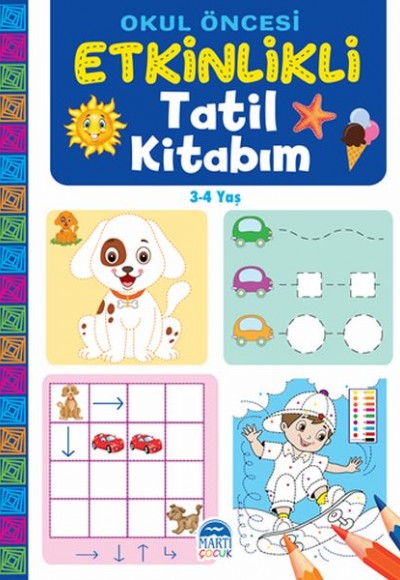 Okul Öncesi Etkinlikli Tatil Kitabım (3-4 Yaş) Okul Öncesi Etkinlikli Tatil Kitabım (3-4 Yaş)
