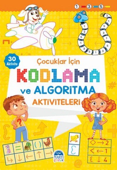 Çocuklar İçin Kodlama ve Algoritma Aktiviteleri - Sarı Çocuklar İçin Kodlama ve Algoritma Aktiviteleri - Sarı