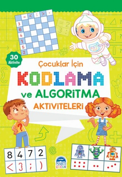 Çocuklar İçin Kodlama ve Algoritma Aktiviteleri - Yeşil Çocuklar İçin Kodlama ve Algoritma Aktiviteleri - Yeşil