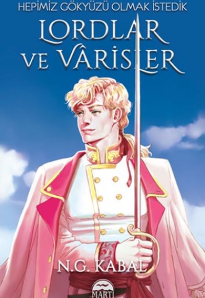 Lordlar ve Varisler - Hepimiz Gökyüzü Olmak İstedik (Beyaz Şömiz) Lordlar ve Varisler - Hepimiz Gökyüzü Olmak İstedik (Beyaz Şömiz)
