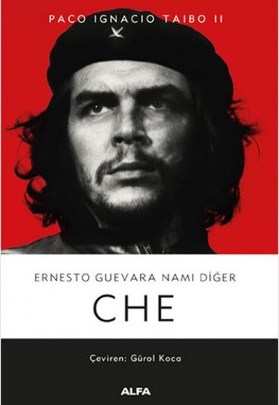Ernesto Guevara Namı Diğer Che - Ciltsiz Ernesto Guevara Namı Diğer Che - Ciltsiz