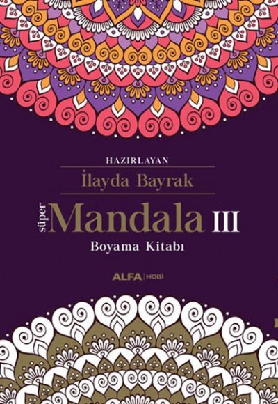 Süper Mandala 3 - Boyama Kitabı Süper Mandala 3 - Boyama Kitabı