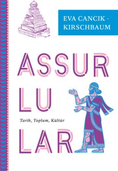 Assurlular - Tarih, Toplum, Kültür Assurlular - Tarih, Toplum, Kültür