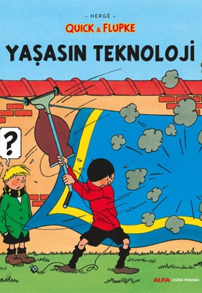Yaşasın Teknoloji - Quick ve Flupke Yaşasın Teknoloji - Quick ve Flupke