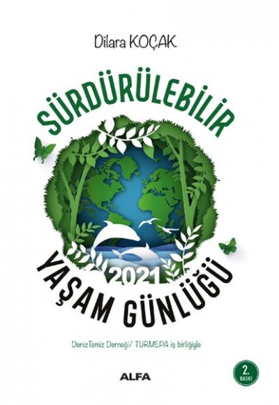 Sürdürülebilir Yaşam Günlüğü 2021 Sürdürülebilir Yaşam Günlüğü 2021