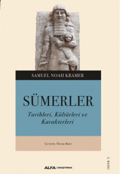 Sümerler Tarihleri, Kültürleri ve Karakterleri Sümerler Tarihleri, Kültürleri ve Karakterleri