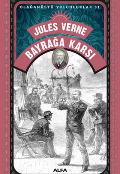 Bayrağa Karşı - Olağanüstü Yolculuklar 31 Bayrağa Karşı - Olağanüstü Yolculuklar 31