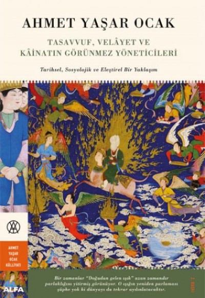 Tasavvuf, Velayet ve Kainatın Görünmez Yöneticileri Tasavvuf, Velayet ve Kainatın Görünmez Yöneticileri