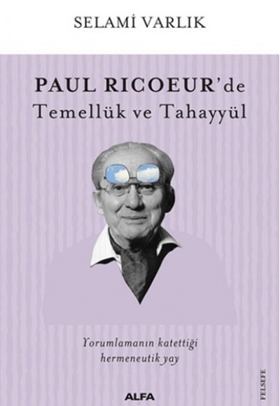 Paul Ricoeur’de Temellük ve Tahayyül