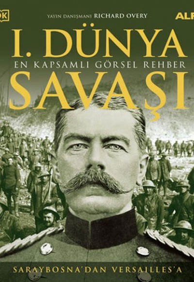 I. Dünya Savaşı - En Kapsamlı Görsel Rehber (Ciltli) I. Dünya Savaşı - En Kapsamlı Görsel Rehber (Ciltli)